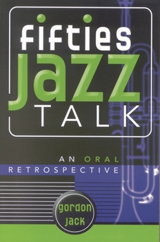 Paperback Fifties Jazz Talk: An Oral Retrospective Book