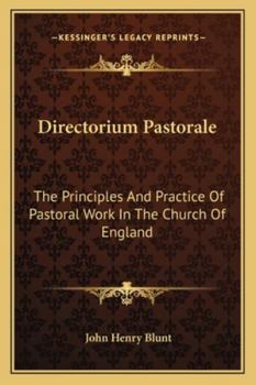 Paperback Directorium Pastorale: The Principles And Practice Of Pastoral Work In The Church Of England Book