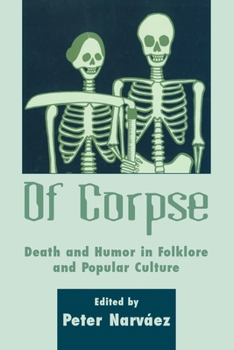 Paperback Of Corpse: Death and Humor in Folklore and Popular Culture Book
