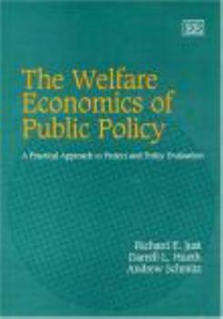 Paperback The Welfare Economics of Public Policy: A Practical Approach to Project and Policy Evaluation Book