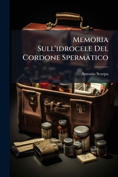 Paperback Memoria Sull'idrocele Del Cordone Spermatico: Con 2 Tavole Incise In Rame... [Italian] Book