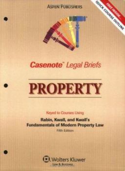 Paperback Casenote Legal Briefs: Property, Keyed to Rabin, Kwall, and Kwall's Fundamentals of Modern Property Law, 5th Ed. Book