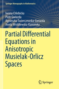 Paperback Partial Differential Equations in Anisotropic Musielak-Orlicz Spaces Book