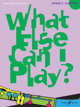 Paperback What Else Can I Play? Clarinet Grade 3 Book