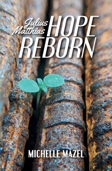 Paperback Julius Matthias: Hope Reborn Book