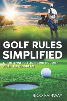 Paperback Golf Rules Simplified: The Beginner's Handbook on Golf Rules and Etiquette Book