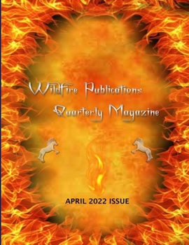 Paperback Wildfire Publications, LLC Quarterly Magazine April 2022 Issue Book