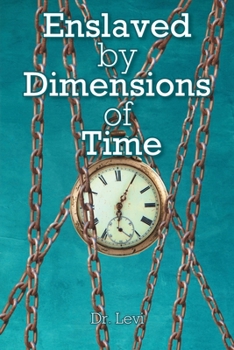 Paperback Enslaved By Dimensions Of Time Book