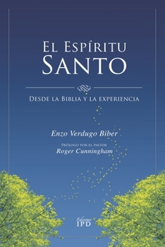 Paperback El Espíritu Santo: Desde la Biblia y la Experiencia [Spanish] Book