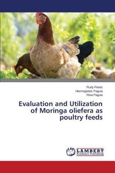Paperback Evaluation and Utilization of Moringa oliefera as poultry feeds Book