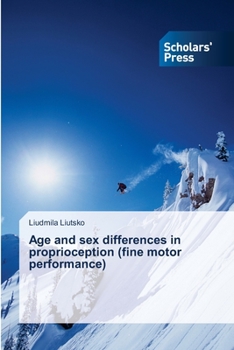Paperback Age and sex differences in proprioception (fine motor performance) Book