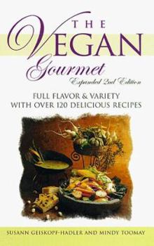 Paperback The Vegan Gourmet: Full Flavor & Variety with Over 120 Delicious Recipes Book