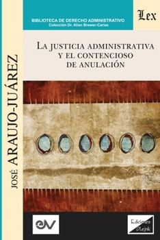 Paperback La Justicia Administrativa Y El Contencioso de Anulación [Spanish] Book