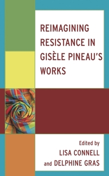 Hardcover Reimagining Resistance in Gisèle Pineau's Works Book