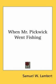Paperback When Mr. Pickwick Went Fishing Book