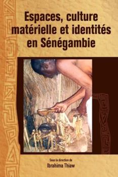 Paperback Espaces, culture materielle et identites en Senegambie [French] Book