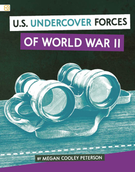U.S. Undercover Forces of World War II