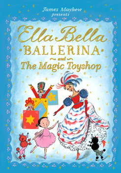 Hardcover Ella Bella Ballerina and the Magic Toyshop Book
