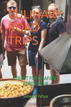 Paperback Culinary Road Trips: Street Food Safaris Across Asia Book