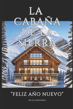 Paperback La Cabaña de la Sierra: Feliz Año Nuevo [Spanish] Book