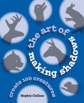 Paperback The Art of Making Shadows: Create 100 Creatures Book