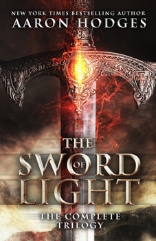 The Sword of Light: The Complete Trilogy - Book  of the Sword of Light Trilogy 