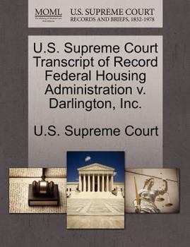 Paperback U.S. Supreme Court Transcript of Record Federal Housing Administration V. Darlington, Inc. Book