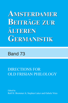 Directions for Old Frisian Philology (Amsterdamer Beiträge Zur Älteren Germanistik: Estrikken / Alstrake 96, 73)