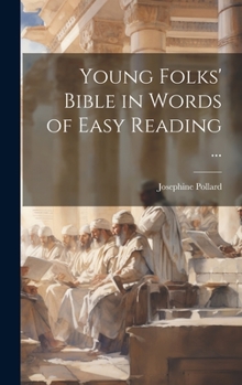 Hardcover Young Folks' Bible in Words of Easy Reading ... Book