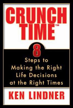 Hardcover Crunch Time: Eight Steps to Making the Right Life Decisions at the Righttime Book