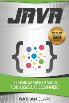 Paperback Java: Programming Basics for Absolute Beginners Book