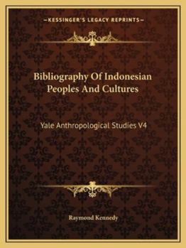Paperback Bibliography of Indonesian Peoples and Cultures: Yale Anthropological Studies V4 Book