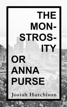 Paperback The Monstrosity or Anna Purse Book