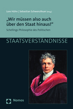 Paperback Wir Mussen Also Auch Uber Den Staat Hinaus!: Schellings Philosophie Des Politischen [German] Book