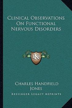 Paperback Clinical Observations On Functional Nervous Disorders Book