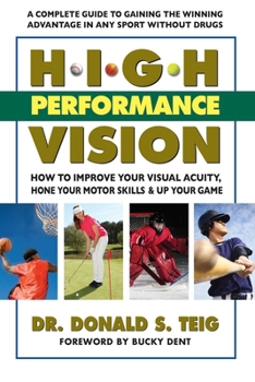 Paperback High Performance Vision: How to Improve Your Visual Acuity, Hone Your Motor Skills and Up Your Game Book