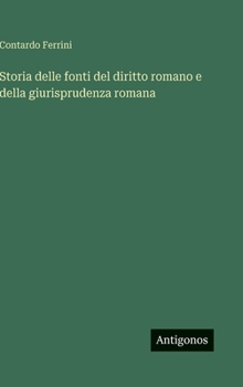 Hardcover Storia delle fonti del diritto romano e della giurisprudenza romana [Italian] Book
