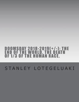 Paperback Doomsday 2018-2019(+/-): The End of the World. The Death of 1/3 of the Human Race. Book