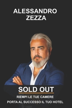 SOLD OUT: Riempi le Tue Camere - Porta il tuo Hotel al Successo (Italian Edition)