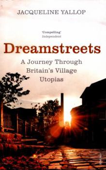 Paperback Dreamstreets: A Journey Through Britain's Village Utopias Book