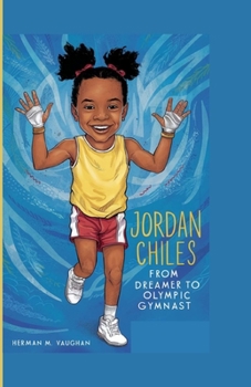 Jordan Chiles: From Dreamer to Olympic Gymnast
