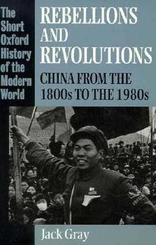Paperback Rebellions and Revolutions: China from the 1800s to the 1980s (Short Oxford History of the Modern World) Book