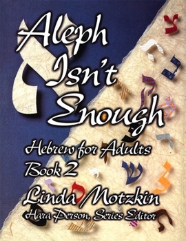 Paperback Aleph Isn't Enough: Hebrew for Adults Book 2 Book