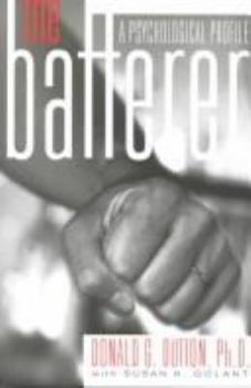 Hardcover The Batterer: A Psychological Profile Book