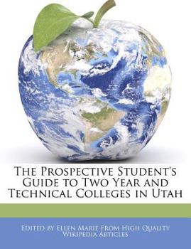 The Prospective Student's Guide to Two Year and Technical Colleges in Utah