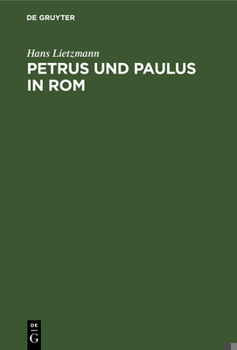 Hardcover Petrus Und Paulus in ROM: Liturgische Und Archäologische Studien [German] Book