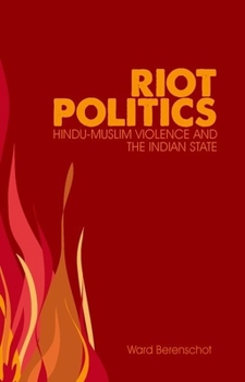 Hardcover Riot Politics: Hindu-Muslim Violence and the Indian State Book