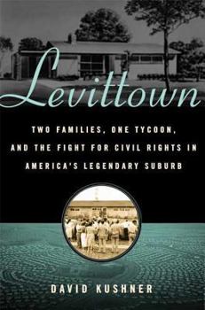 Hardcover Levittown: Two Families, One Tycoon, and the Fight for Civil Rights in America's Legendary Suburb Book