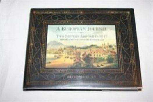 Hardcover A European Journal: Two Sisters Abroad in 1847 Book