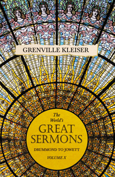 Paperback The World's Great Sermons - Drummond to Jowett - Volume X Book